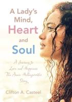 A Lady's Mind, Heart and Soul: A Journey to Love and Happiness The Annie Hollingworths Story
