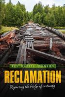 Reclamation: Repairing the Bridge of Certainty