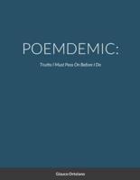 POEMDEMIC: Truths I mus pass on before I do