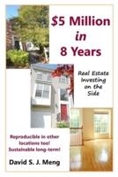 $5 Million in 8 Years: Real Estate Investing on the Side