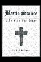 Battle Stance: Life with the Enemy