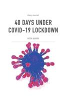 40 DAYS UNDER COVID-19 LOCKDOWN: DIARY-JOURNAL