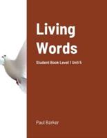 Living Words Student Book Level 1 Unit 5: Student Book Level 1 Unit 5