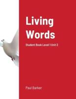Living Words Student Book Level 1 Unit 2: Student Book Level 1 Unit 2