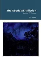 The Abode Of Affliction: Destiny Of Distress