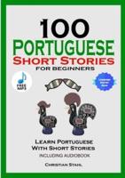 100 Portuguese Short Stories  for Beginners Learn Portuguese with Stories Including Audiobook: Portuguese Edition Foreign Language Book 1