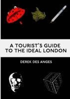 A Tourist's Guide To The Ideal London