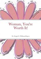 Woman, You're Worth It!