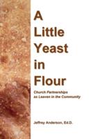 A Little Yeast in Flour: Church Partnerships as Leaven in the Community