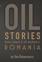 OIL Stories: from where it all started in Romania