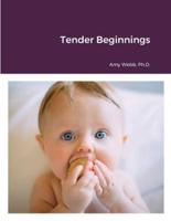 Tender Beginnings