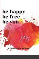 Be Happy, Be Free, Be You: Guide and Journal