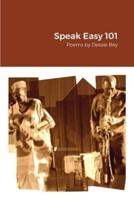 Speak Easy 101: Poems by Dessie Bey