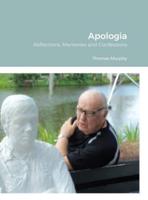 Apologia: Reflections, Memories and Confessions