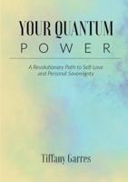 Your Quantum Power: A Revolutionary Path to Self-love and Personal Sovereignty