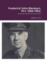 Frederick John Blenkarn, M.C. 1888-1962:: Australian World War One Hero