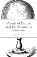 Words of People and Predicaments: A Collection of Stories