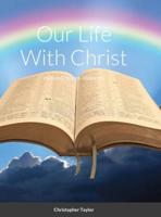 Our Life With Christ Hardback