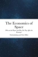 The Economics of Space: Who are the Players and How Do They Affect the Economy?