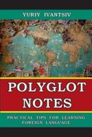 Polyglot Notes: Practical Tips for Learning Foreign Language