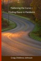 Flattening the Curve - Finding Peace in Pandemic