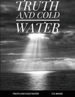TRUTH AND COLD WATER