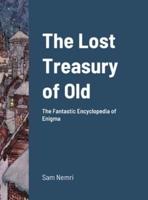 The Lost Treasury of Old: The Fantastic Encyclopedia of Enigma