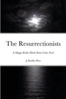 The Resurrectionists: A Maggie Keiller/Derek Sloan Crime Novel