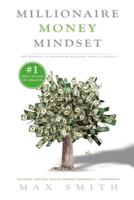 The Millionaire Mindset: The Secret Mindset to Becoming Wealthy and Successful