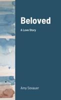 Beloved: A Love Story