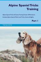 Alpine Spaniel Tricks Training Alpine Spaniel Tricks & Games Training Tracker & Workbook. Includes