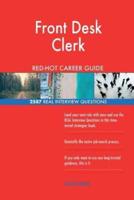 Front Desk Clerk RED-HOT Career Guide; 2587 REAL Interview Questions