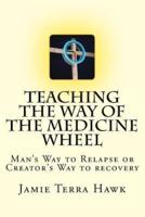 Teaching the Way of the Medicine Wheel