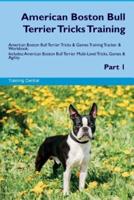 American Boston Bull Terrier Tricks Training American Boston Bull Terrier Tricks & Games Training Tracker & Workbook. Includes