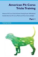 American Pit Corso Tricks Training American Pit Corso Tricks & Games Training Tracker & Workbook. Includes