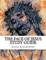 The Face of Jesus Study Guide