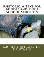 Rhetoric: A Text for Middle and High School Students