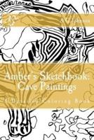 Amber's Sketchbook: Cave Paintings: A Detailed Coloring Book