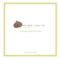 Golden Leaf Co - A Book Of Inspirational Poetry