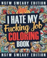 I Hate My Fucking Job Coloring Book