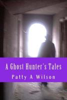 A Ghost Hunter's Tales