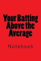 Your Batting Above the Average