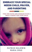 Embrace Your Special Needs Child, Prayer, and Parenting