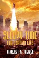 Sleepy Time For Captain Eris