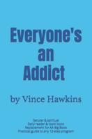 Everyone's an Addict