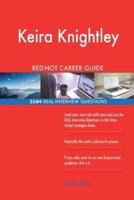 Keira Knightley RED-HOT Career Guide; 2584 REAL Interview Questions