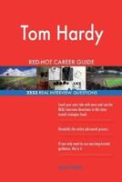 Tom Hardy RED-HOT Career Guide; 2553 REAL Interview Questions
