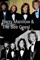 Barry Manilow & the Bee Gees!