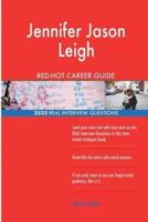 Jennifer Jason Leigh RED-HOT Career Guide; 2532 REAL Interview Questions