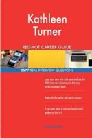 Kathleen Turner RED-HOT Career Guide; 2577 REAL Interview Questions